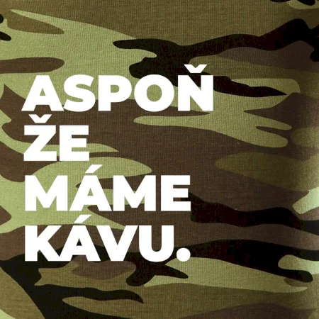 ASPOŇ ŽE MÁME KÁVU.
