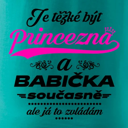 Je těžké být princezna - babička