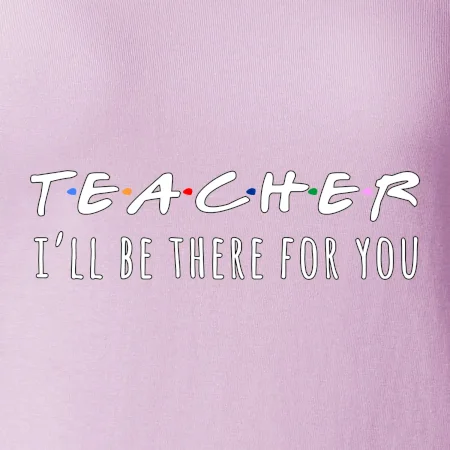 Teacher i'll be there for you
