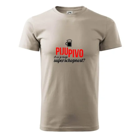 Já piju pivo - tvoje superschopnost? rovný nápis