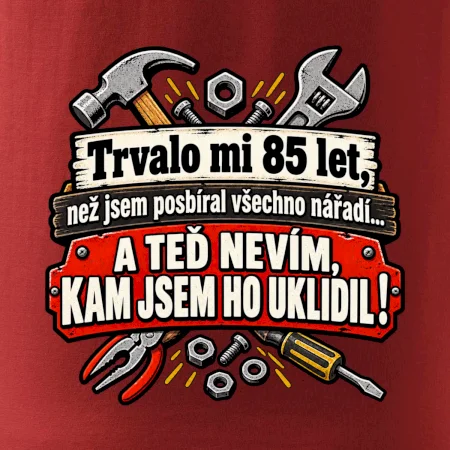 Trvalo mi  85 let, než jsem posbíral všechno nářadí