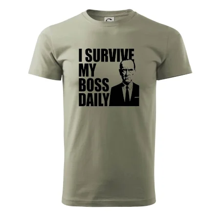 I survive my boss daily
