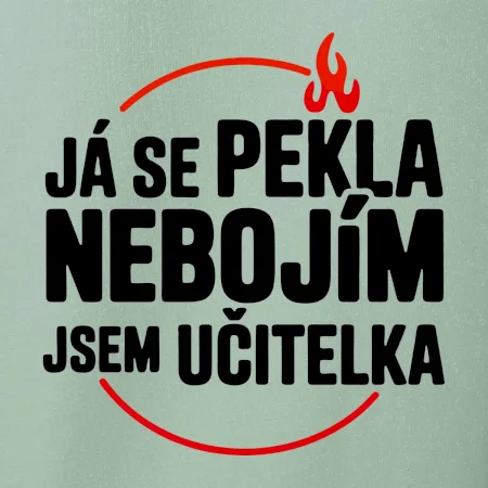 Já se pekla nebojím, jsem učitelka