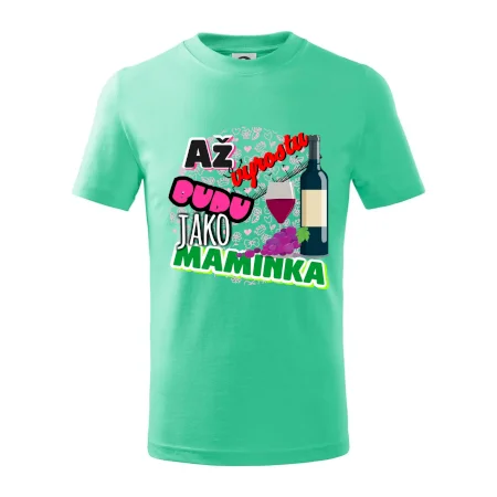 Až vyrostu budu jako maminka - víno