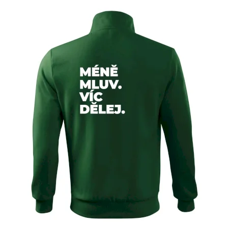 MÉNĚ MLUV. VÍC DĚLEJ.