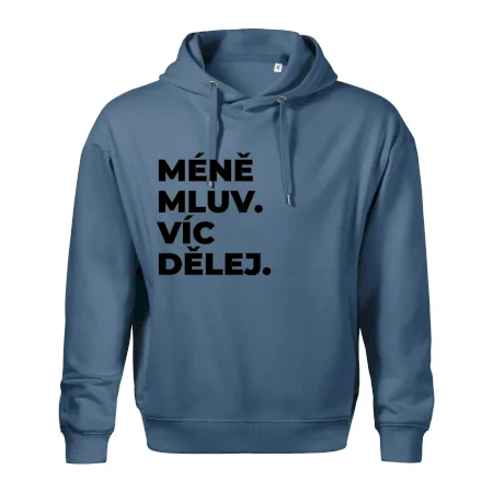 MÉNĚ MLUV. VÍC DĚLEJ.