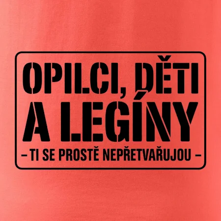 Opilci dětí a legíny, ti se nepřetvařujou