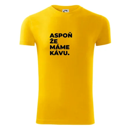 ASPOŇ ŽE MÁME KÁVU.