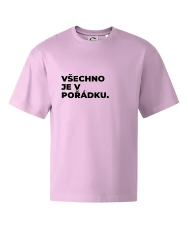 VŠECHNO JE V POŘÁDKU.