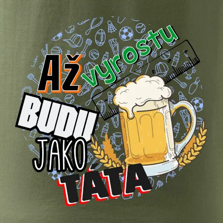 Až vyrostu budu jako táta - pivo