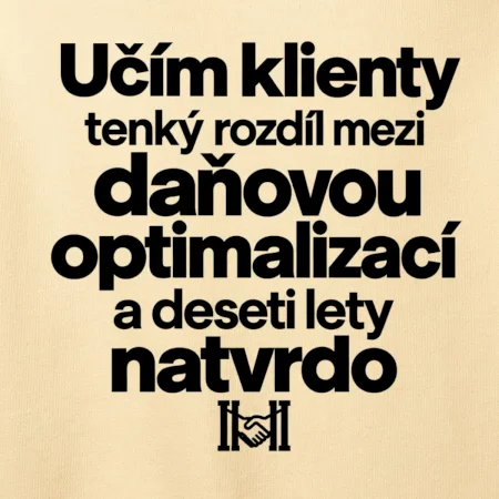Daňová optimalizace versus deset let natvrdo
