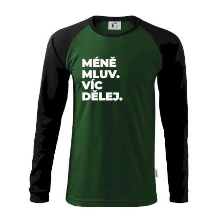MÉNĚ MLUV. VÍC DĚLEJ.
