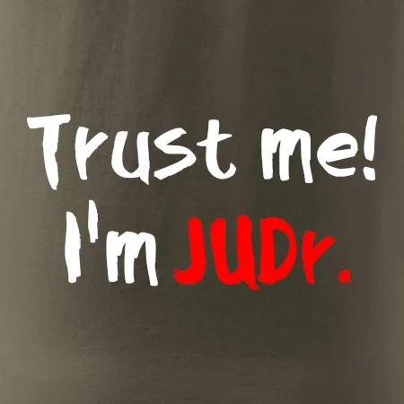 Trust me I´m  JUDr. / Věř mi jsem právník
