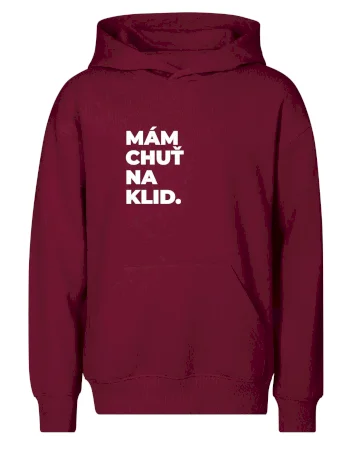 MÁM CHUŤ NA KLID.