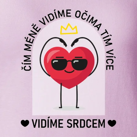 Čím méně vidíme očima tím více vidíme srdcem