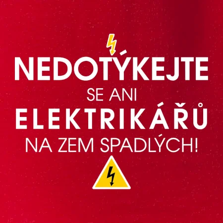 Nedotýkejte se ani elektrikářů na zem spadlých