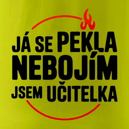 Já se pekla nebojím, jsem učitelka