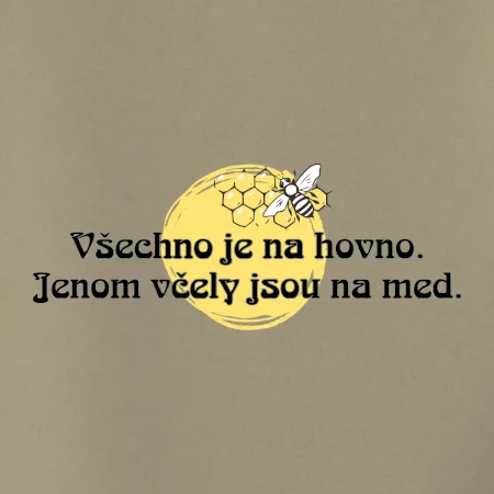 Všechno je na hovno, jen včely na med