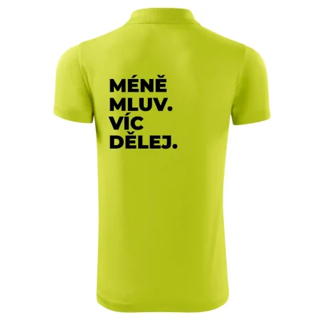 MÉNĚ MLUV. VÍC DĚLEJ.