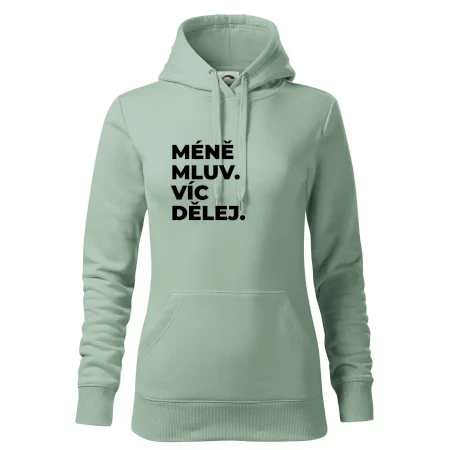 MÉNĚ MLUV. VÍC DĚLEJ.