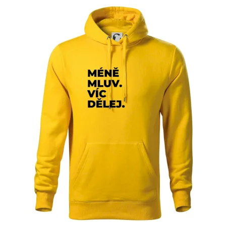 MÉNĚ MLUV. VÍC DĚLEJ.