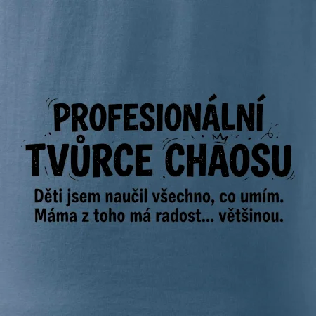 Táta profesionální tvůrce chaosu
