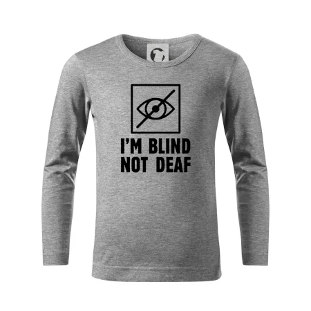 I'm blind not deaf