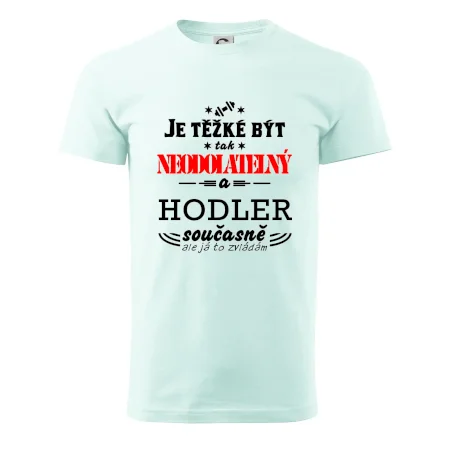 Je těžké být neodolatelný hodler