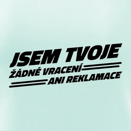 Jsem tvoje žádné vracení