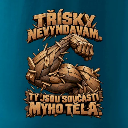 Třísky nevyndavám ty jsou součástí mýho těla - dřevěná paže
