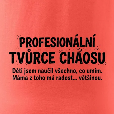 Táta profesionální tvůrce chaosu