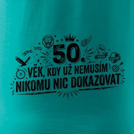 50. věk kdy už nemusím nikomu nic dokazovat