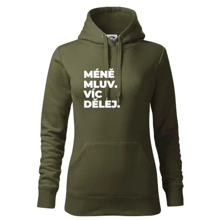 MÉNĚ MLUV. VÍC DĚLEJ.