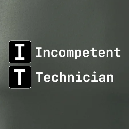 IT Nápis Incompetent Technician