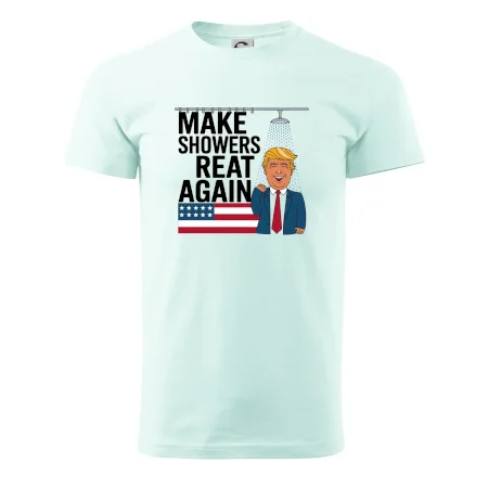 Trump make showers great again