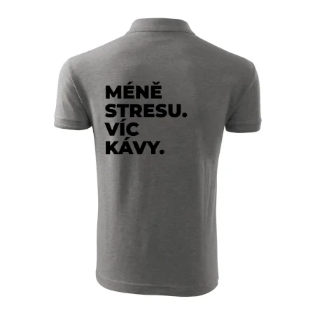 MÉNĚ STRESU.VÍC KÁVY.