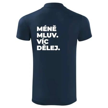 MÉNĚ MLUV. VÍC DĚLEJ.