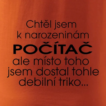 Chtěl jsem dostat k narozeninám počítač