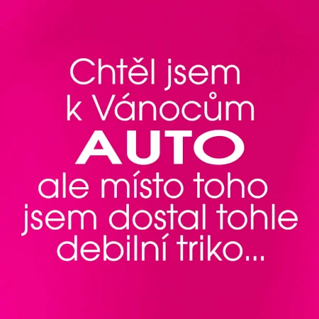 Chtěl jsem k Vánocům auto