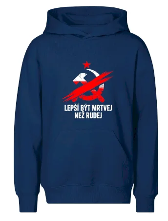 LEPŠÍ BÝT MRTVEJ NEŽ RUDEJ