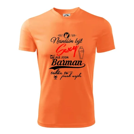 Nesnáším být sexy - nápis - barman / barmanka