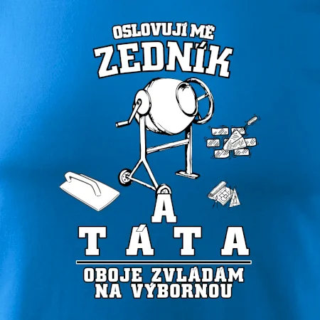 Oslovuji mě zedník a táta