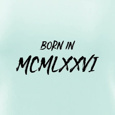 Born in - Římské číslo 1976