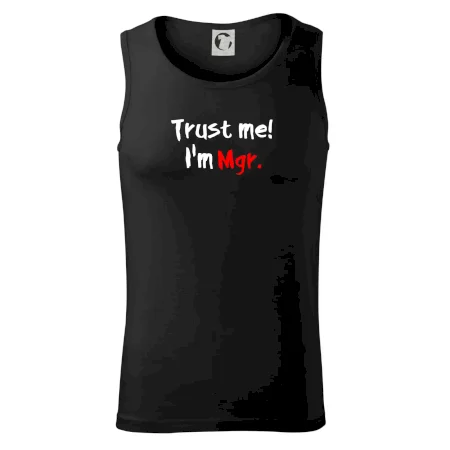 Trust me I´m  Mgr. / Věř mi jsem Magistr.