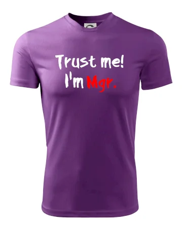 Trust me I´m  Mgr. / Věř mi jsem Magistr.
