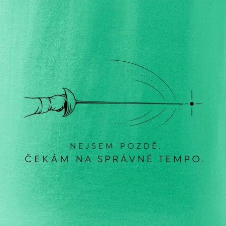 Nejsem pozdě. čekám na správné tempo.