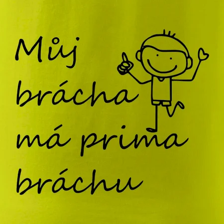 Můj brácha má prima bráchu!