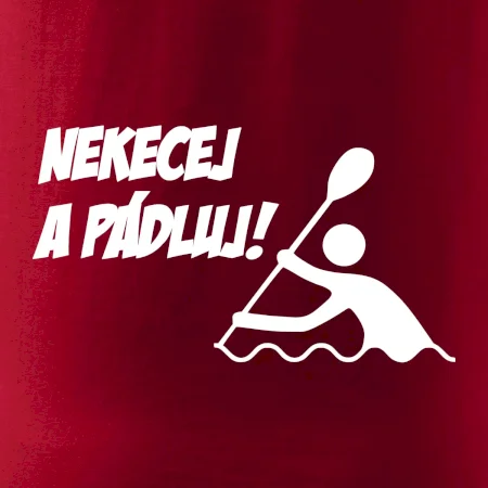 Nekecej a pádluj