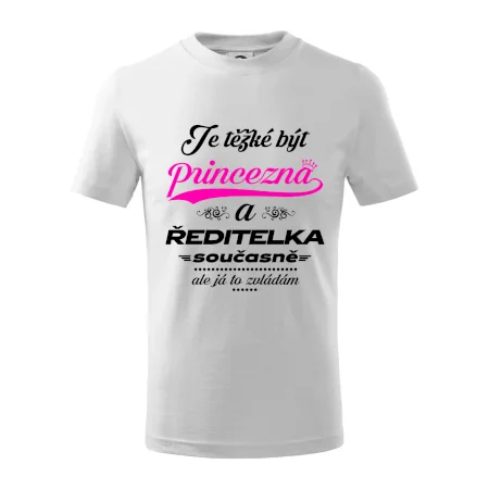 Je těžké být princezna - ředitelka