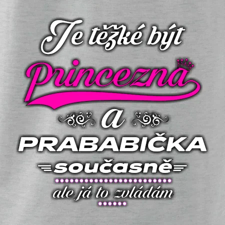 Je těžké být princezna - prababička